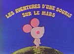 Les Aventures d'une Souris sur Mars